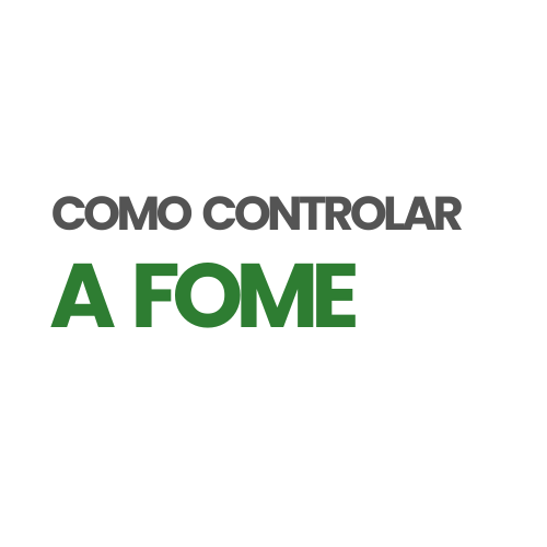 Como Controlar a Fome 